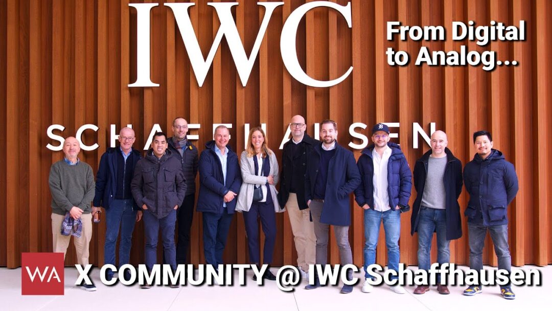 WatchAdvisor x Community @ IWC Schaffhausen. From Digital to Analog...