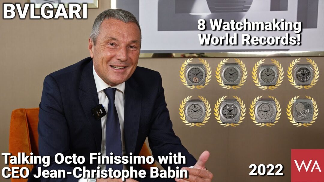 BVLGARI CEO Jean-Christophe Babin talks to us about 8 Octo Finissimo Watchmaking World Records.