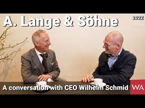 A. LANGE & SÖHNE 2022. A lively conversation with CEO Wilhelm Schmid.