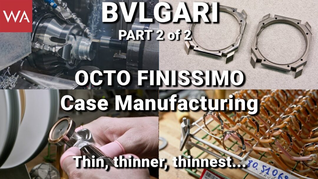 BVLGARI Octo Finissimo. The making-of cases for an iconic wristwatch. PART 2 of 2.